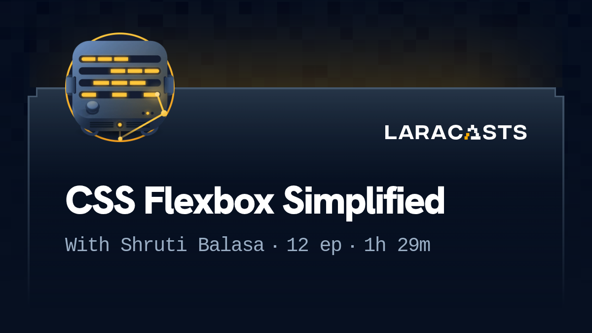 Laracasts: CSS Flexbox Simplified