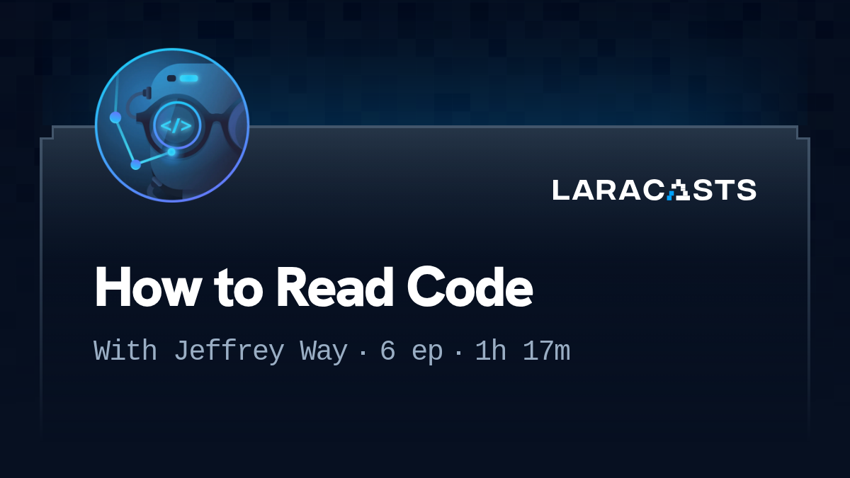 Laracasts: How to Read Code