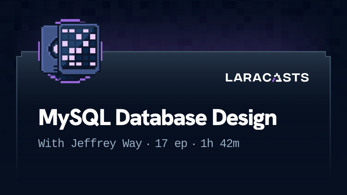 Laracasts: MySQL Database Design