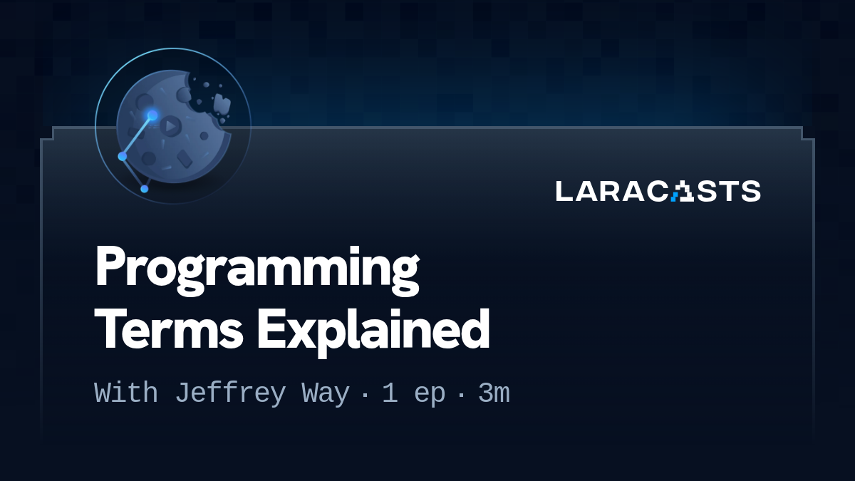 Laracasts: Programming Terms Explained