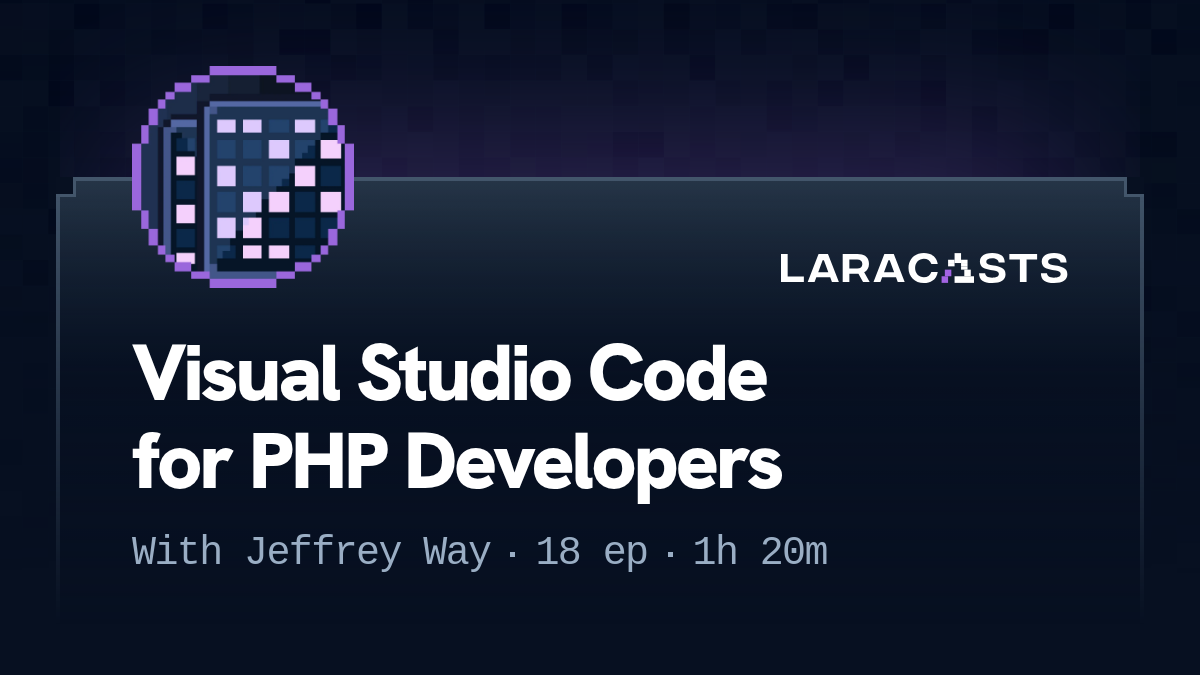 Laracasts: Visual Studio Code for PHP Developers