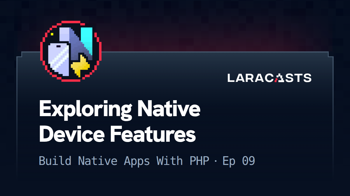Exploring Native Device Features
