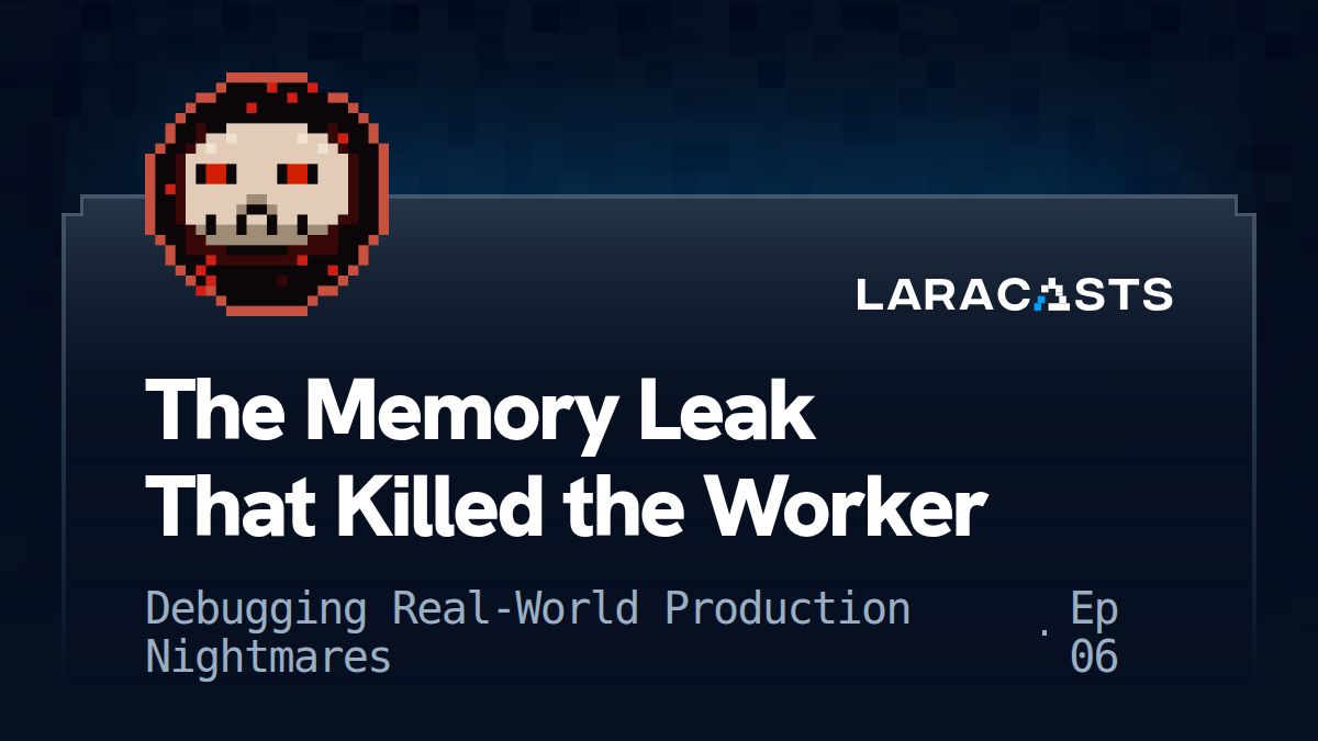 The Memory Leak That Killed the Worker