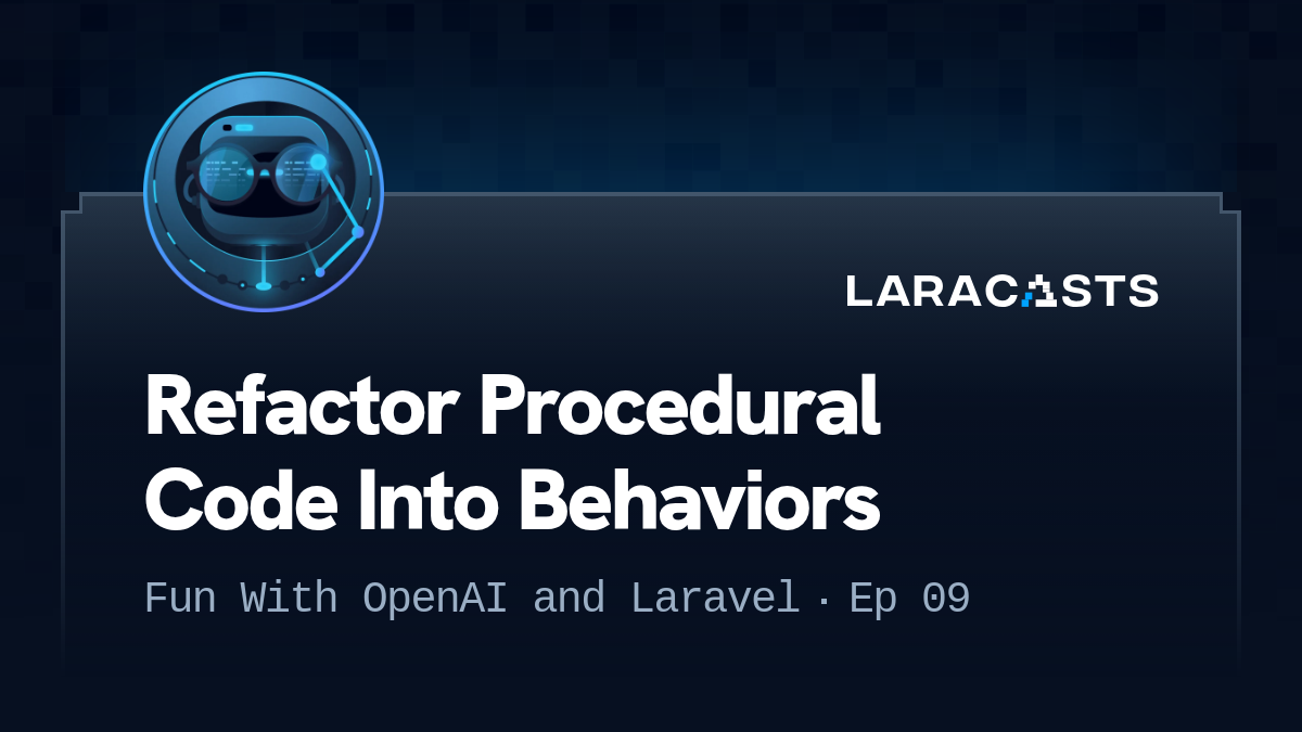 Refactor Procedural Code Into Behaviors