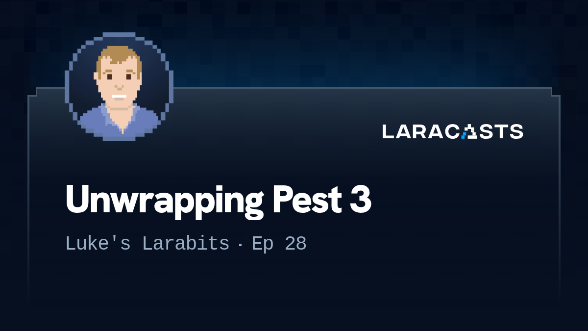 Unwrapping Pest 3