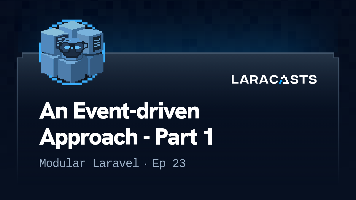 An Event-driven Approach - Part 1