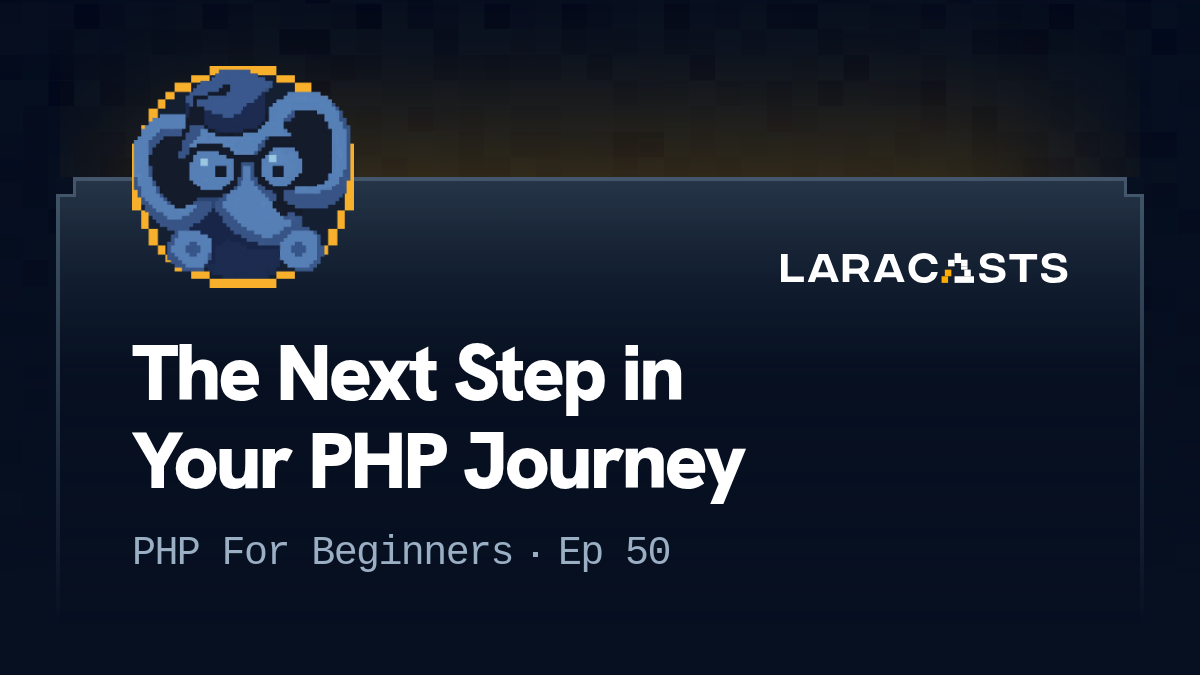 The Next Step in Your PHP Journey